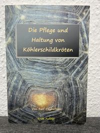 &quot;Die Pflege und Haltung von K&ouml;hlerschildkr&ouml;ten&quot;